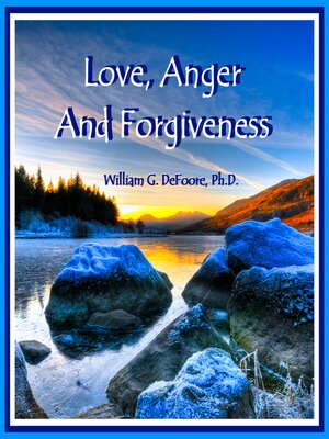 cover image of Love, Anger & Forgiveness